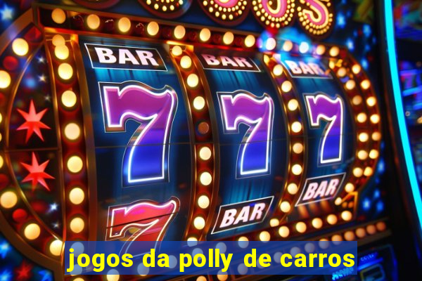 jogos da polly de carros